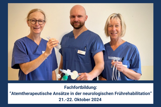 Drei medizinische Fachkräfte, Textfeld zur Fachfortbildung „Atemtherapeutische Ansätze in der neurologischen Frührehabilitation, 21.-22. Oktober 2024“ darunter.